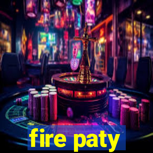 fire paty